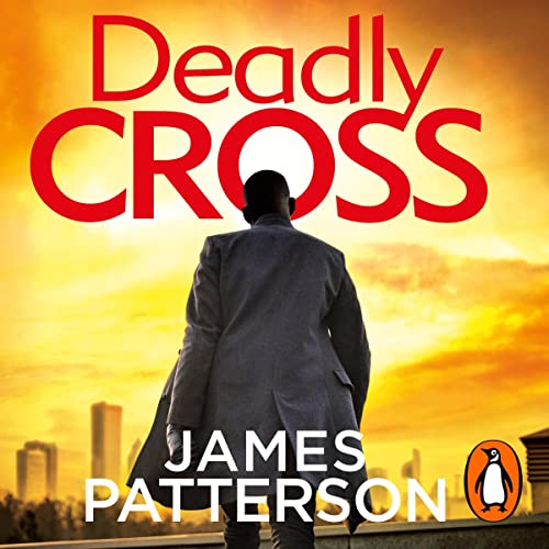 Deadly Cross: (Alex Cross 28)