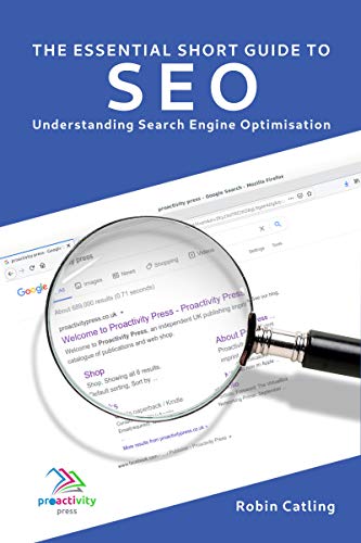 The Essential Short Guide to SEO: Understanding Search Engine Optimisation (Essential Short Guides Book 1)