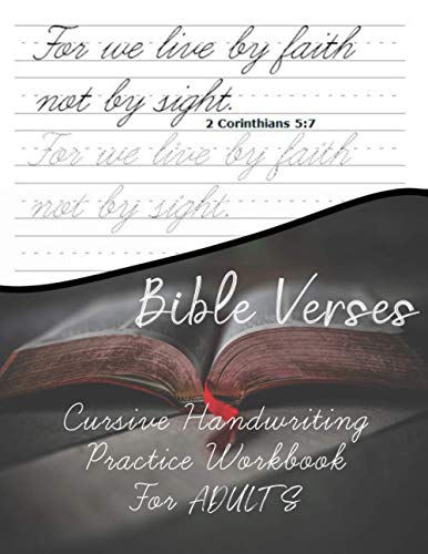 Bible Verses Cursive Handwriting Practice Workbook: Writing In Full Sentences With 100 Inspirational Bible Scripture & Verses to Memorize for Adults