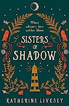 Sisters of Shadow: An unforgettable teen fantasy adventure perfect for fans of Shadow and Bone (Sisters of Shadow, Book 1)