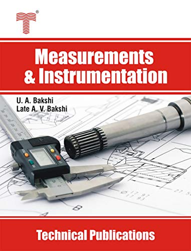 Measurements and Instrumentation: Electronic Meters, Bridges, Oscilloscopes, Signal Generators and Analyzers