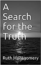 A Search for the Truth