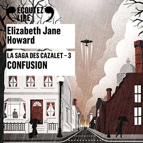 Confusion: La saga des Cazalet 3