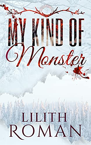 My Kind of Monster: A Dark Contemporary Romance
