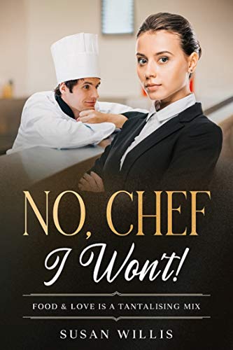 NO,CHEF I Won't! : A Food Lovers Romance (Food Lover Romances)