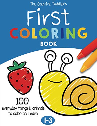 Book Cover The Creative Toddler’s First Coloring Book Ages 1-3