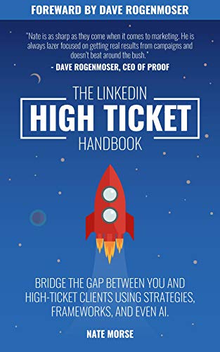 The LinkedIn High-Ticket Handbook: Bridge the gap between you and high-ticket clients using strategies, frameworks, and even AI.