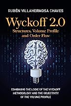 Wyckoff 2.0: Structures, Volume Profile and Order Flow (Trading and Investing Course: Advanced Technical Analysis Book 3)