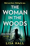 The Woman in the Woods: A dark gripping and addictive supernatural psychological thriller with a jaw-dropping twist from the Number One bestseller – perfect for fans of Freida McFadden in 2026!