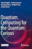 Quantum Computing for the Quantum Curious