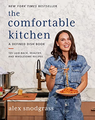 Book Cover The Comfortable Kitchen: 105 Laid-Back, Healthy, and Wholesome Recipe (A Defined Dish Book)