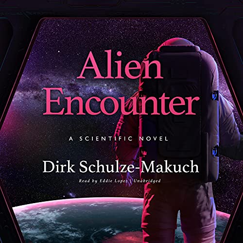 Alien Encounter: A Scientific Novel (The Science and Fiction Series)