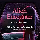 Alien Encounter: A Scientific Novel (The Science and Fiction Series)
