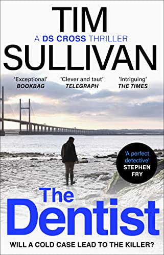 The Dentist: The must-read thriller with an unforgettable detective in 2025 (A DS Cross Thriller)