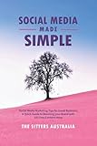 Social Media Made Simple: Social Media Marketing Tips for Small Business: A Quick Guide to Boosting your Brand with 101 Content Ideas