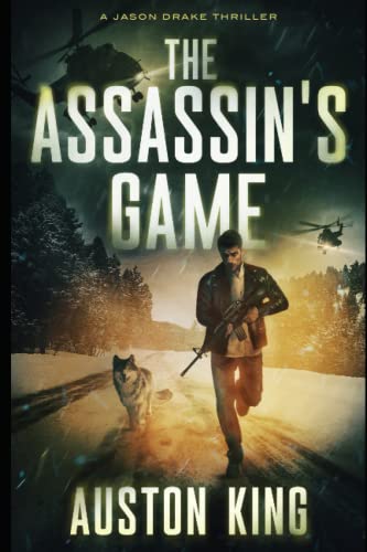The Assassin's Game: CIA Asssassin (Jason Drake Spy Thriller)