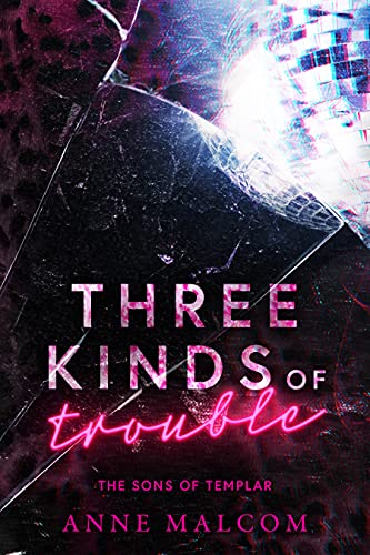 Book Cover Three Kinds of Trouble (Sons of Templar MC Book Book 9)