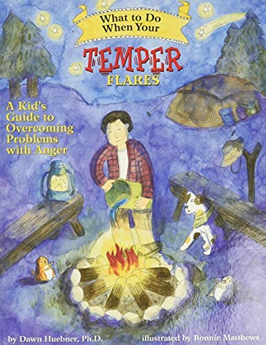 What to Do When Your Temper Flares: A Kid's Guide to Overcoming Problems With Anger (What-to-Do Guides for Kids Series)