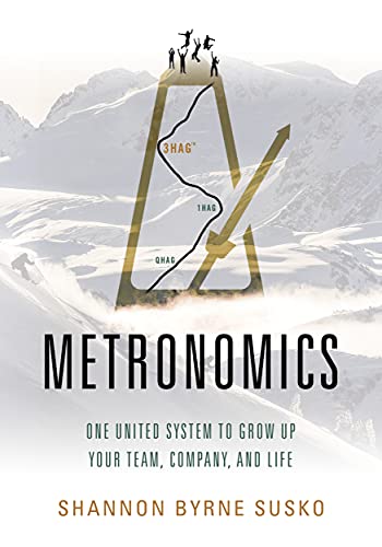 Metronomics: One United System to Grow Up Your Team, Company, and Life