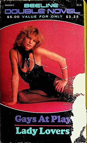 Gays At Play / Lady Lovers - Beeline Double Novel 1980