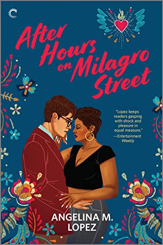 After Hours on Milagro Street: A Novel – An Entertainment Weekly Best Romance and Spicy Rom Com
