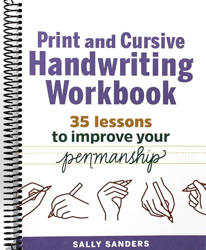 The Print and Cursive Handwriting Workbook: 35 Lessons to Improve Your Penmanship