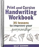 The Print and Cursive Handwriting Workbook: 35 Lessons to Improve Your Penmanship