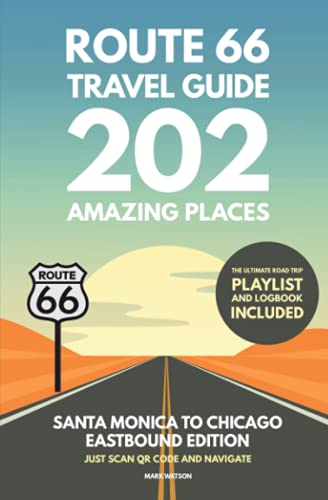 Route 66 Travel Guide - 202 Amazing Places: Santa Monica to Chicago Eastbound Edition bucket list with RV Passport Logbook America Road Trip