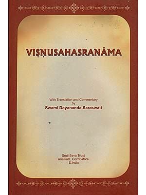 Visnusahasranama (A Detailed Commentary on the Vishnu Sahasranama) Sanskrit Text With English Translation Swami Dayananda Saraswati