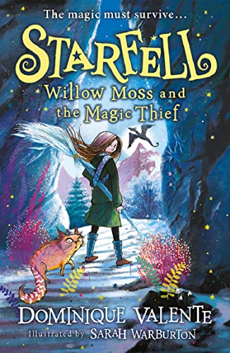 Starfell: Willow Moss and the Magic Thief: latest in the magical bestselling children’s book series (Starfell, Book 4)
