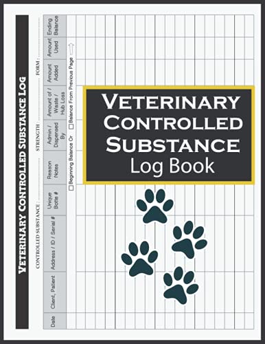 Veterinary Controlled Substance Log Book: Journal of Controlled Substances, Record Book for Veterinarians to Keep and Register Controlled Substances and Drugs, 8,5 x 11 A4