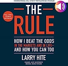 The Rule: How I Beat the Odds in the Markets and in Life - and How You Can Too