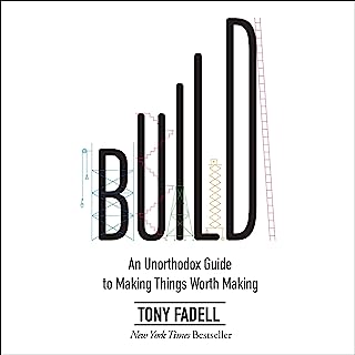 Build: An Unorthodox Guide to Making Things Worth Making