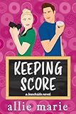 Keeping Score: A Beachside Novel (The Beachside Stories)