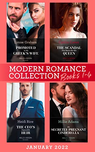 Book Cover Modern Romance January 2022 Books 1-4: Promoted to the Greek's Wife (The Stefanos Legacy) / The Scandal That Made Her His Queen / The CEO's Impossible Heir / His Secretly Pregnant Cinderella