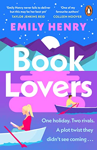 Book Lovers: The newest laugh-out-loud romcom from Sunday Times bestselling author Emily Henry