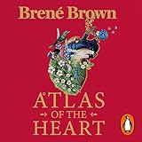 Atlas of the Heart: The Bestselling Guide to Understanding our Emotions and Developing Meaningful Connections