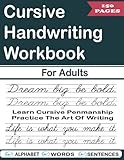 Cursive Handwriting Workbook for Adults: learning cursive for adults, And teens, (cursive workbook for adults).