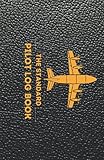 The Standard Pilot Log Book: Plane-Drone-Sailplane-Glider-Helicopter-Balloon Ascent/Professional And Amateur Pilotes.