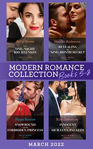 Book Cover Modern Romance March 2022 Books 5-8: Their One-Night Rio Reunion (Jet-Set Billionaires) / Revealing Her Nine-Month Secret / Snowbound with His Forbidden Princess / Innocent in the Sicilian's Palazzo