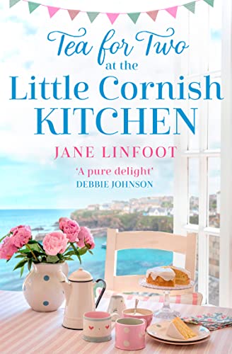 Tea for Two at the Little Cornish Kitchen: A brand new heartwarming read set in Cornwall for 2022 (The Little Cornish Kitchen, Book 2)