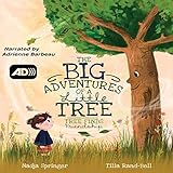 The Big Adventures of a Little Tree: Tree Finds Friendship: A Tree's Life, Book 1