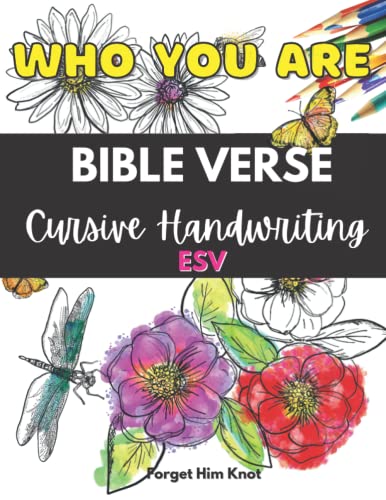 ESV Bible Verse Cursive Handwriting Practice Workbook: Write in Cursive and Know Who You Are to God as You Memorize Scripture for Elementary, High School and Seniors