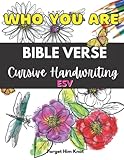 ESV Bible Verse Cursive Handwriting Practice Workbook: Write in Cursive and Know Who You Are to God as You Memorize Scripture for Elementary, High School and Seniors