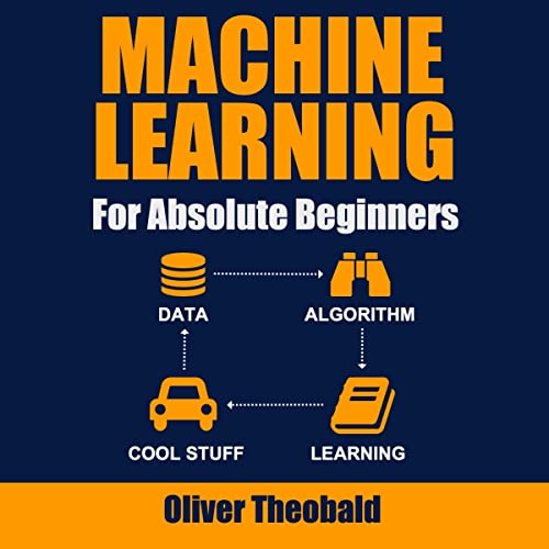Machine Learning for Absolute Beginners: Python for Data Science, Book 3