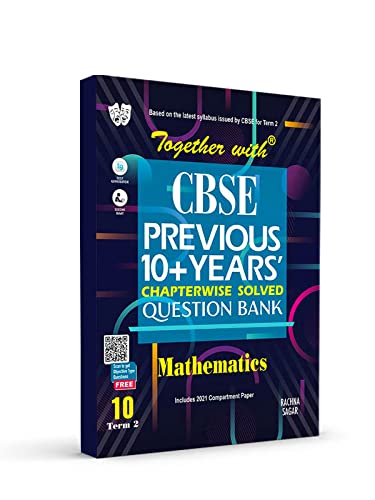 Rachna Sagar Together with CBSE Term 2 Class 10 Mathematics Chapterwise Previous 10 Years Question Bank (For 2022 Exam)