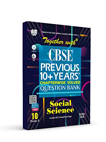 Rachna Sagar Together with CBSE Term 2 Class 10 Social Science Chapterwise Previous 10 Years Question Bank (For 2022 Exam)