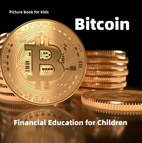 Book Cover Picture Book for Kids: Bitcoin: Financial Education for Children