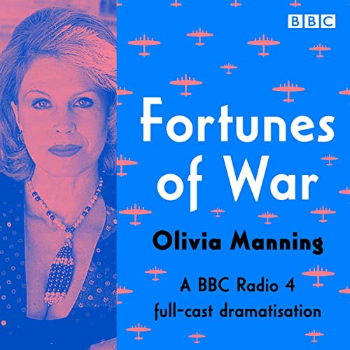 Fortunes of War: A BBC Radio 4 Full Cast Dramatisation of the Complete Balkan Trilogy
