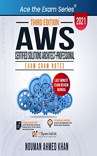 AWS Certified Solutions Architect - Professional: Exam Cram Notes (Third Edition)